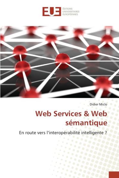 Cover for Miclo Didier · Web Services &amp; Web Semantique (Paperback Book) (2018)