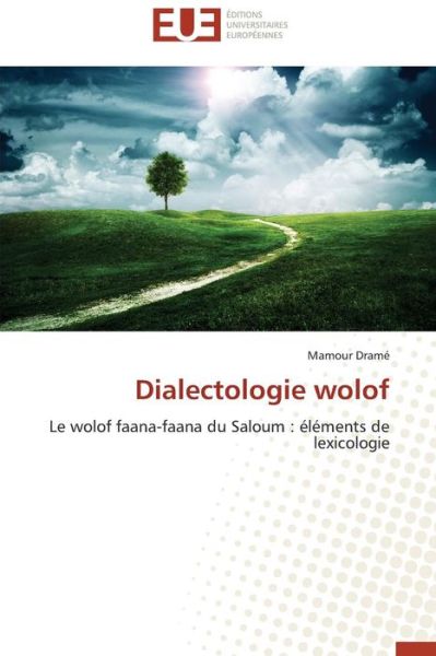 Cover for Mamour Drame · Dialectologie Wolof: Le Wolof Faana-faana Du Saloum : Éléments De Lexicologie (Paperback Book) [French edition] (2018)