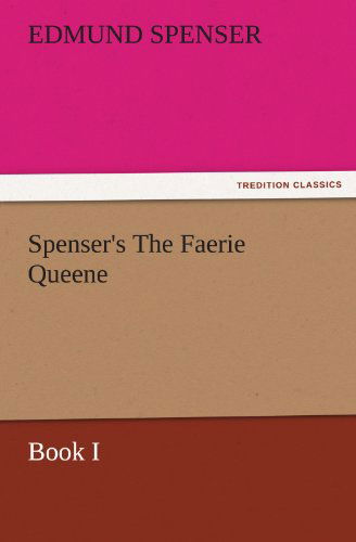 Cover for Edmund Spenser · Spenser's the Faerie Queene, Book I (Tredition Classics) (Pocketbok) (2011)