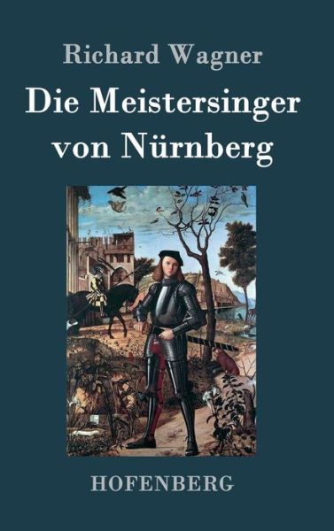 Cover for Richard Wagner · Die Meistersinger Von Nurnberg (Hardcover Book) (2015)