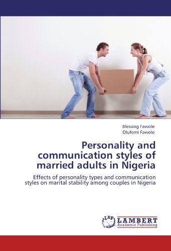 Cover for Olufemi Fawole · Personality and Communication Styles of Married Adults in Nigeria: Effects of Personality Types and Communication Styles on Marital Stability Among Couples in Nigeria (Paperback Book) (2011)