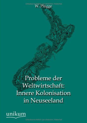 Cover for W. Plugge · Probleme Der Weltwirtschaft: Innere Kolonisation in Neuseeland (Paperback Book) [German edition] (2012)