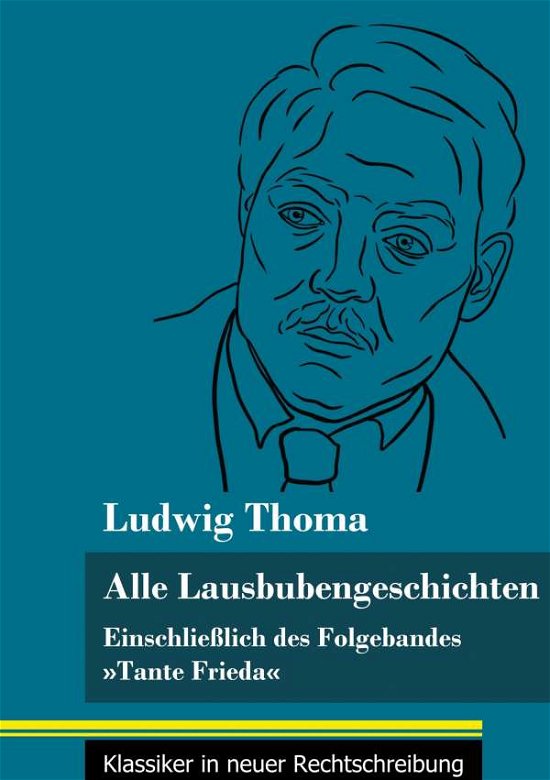 Cover for Ludwig Thoma · Alle Lausbubengeschichten (Hardcover Book) (2021)