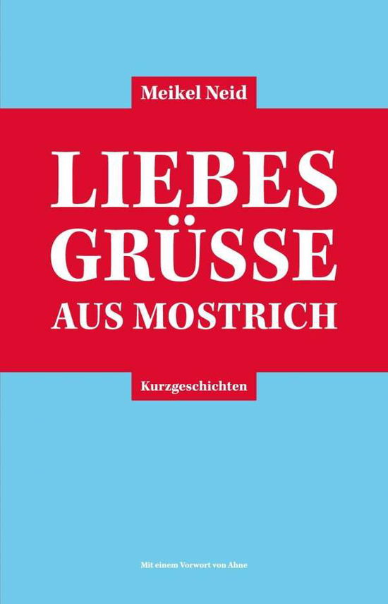 Cover for Neid · Liebesgrüße aus Mostrich (Book)