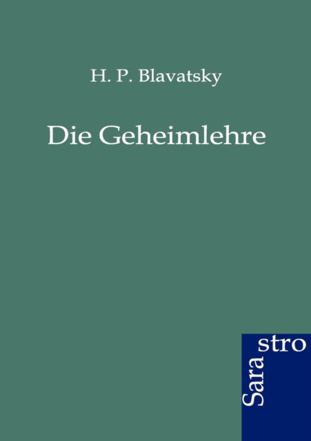 Cover for H.p. Blavatsky · Die Geheimlehre (Taschenbuch) [German edition] (2012)