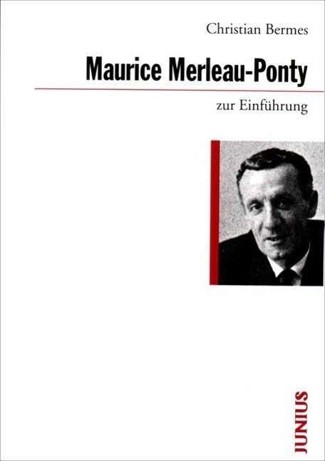Cover for Christian Bermes · Maurice Merleau-Ponty Zur Einfuhrung (Bog)