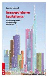 Cover for Bischoff · Finanzgetriebener Kapitalismus (Book)