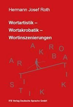 Cover for Roth · Wortartistik- Wortakrobatik - Wort (Bok)