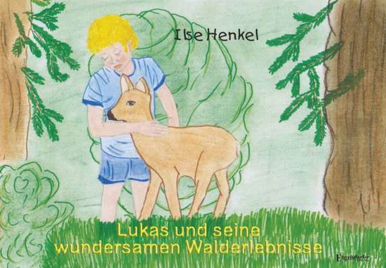 Cover for Henkel · Lukas und seine wundersamen Wald (Book)