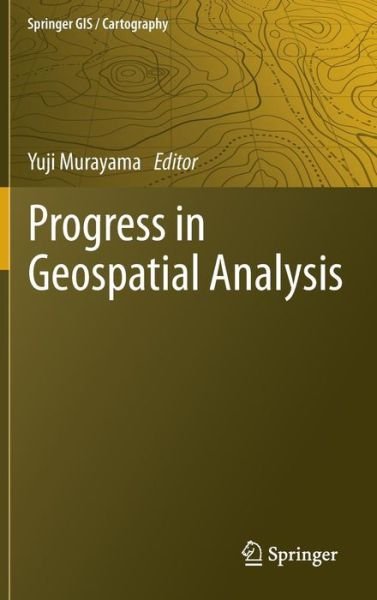 Yuji Murayama · Progress in Geospatial Analysis (Hardcover Book) (2012)