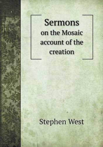 Cover for Stephen West · Sermons on the Mosaic Account of the Creation (Paperback Bog) (2013)