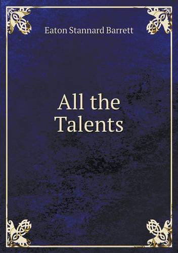 Cover for Eaton Stannard Barrett · All the Talents (Paperback Book) (2013)