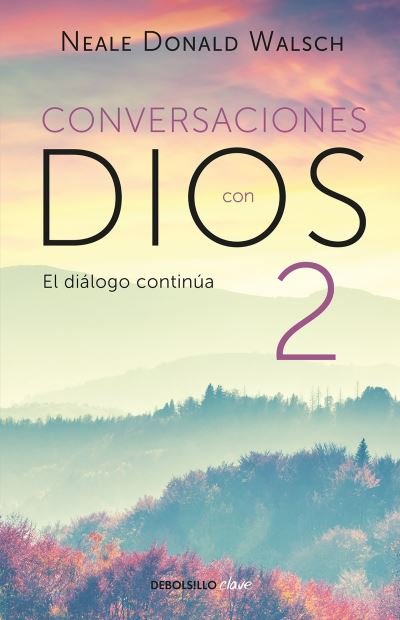 Cover for Neale Donald Walsch · Conversaciones con Dios: El dialogo continua (Taschenbuch) (2018)