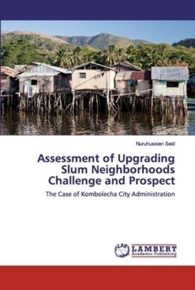 Cover for Seid · Assessment of Upgrading Slum Neigh (Book) (2019)