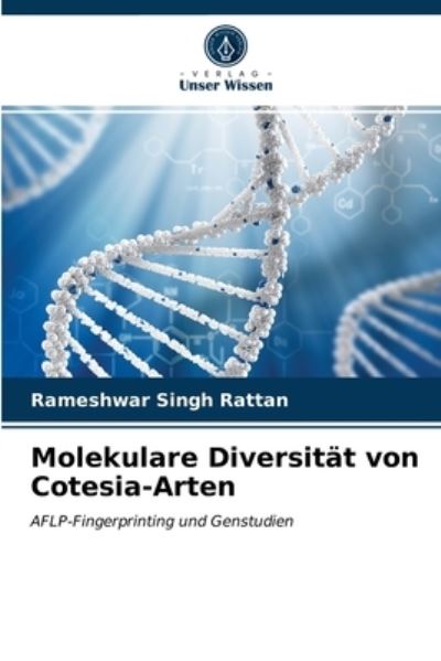 Cover for Rameshwar Singh Rattan · Molekulare Diversitat von Cotesia-Arten (Paperback Book) (2021)