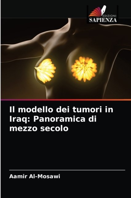 Cover for Aamir Al-Mosawi · Il modello dei tumori in Iraq (Pocketbok) (2021)