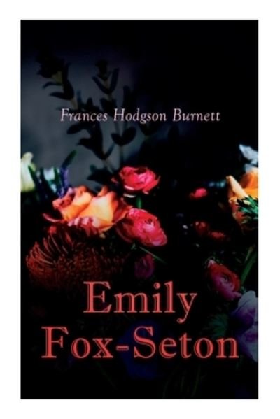 Cover for Frances Hodgson Burnett · Emily Fox-Seton (Pocketbok) (2020)