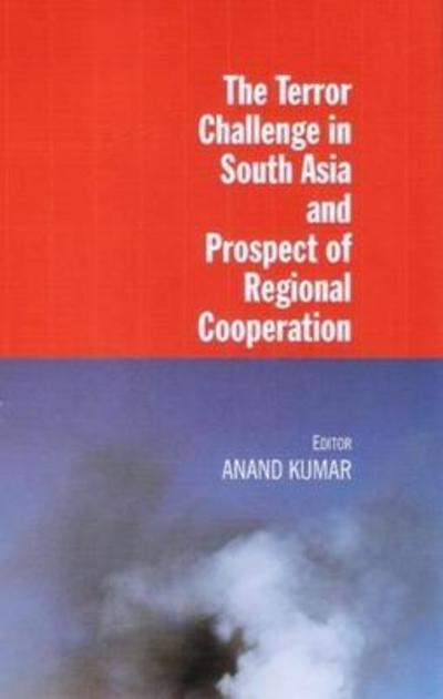 Cover for Anand Kumar · Terror Challenge in South Asia and Prospect of Regional Cooperation (Hardcover Book) (2012)