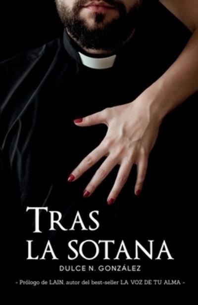 Cover for Dulce N González · Tras la sotana (Pocketbok) (2020)