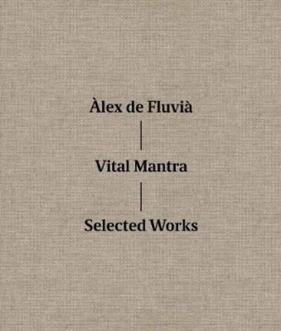 Cover for Fluvia, ,Alex,De · Vila Mantra: Selected Works (Hardcover Book) (2017)