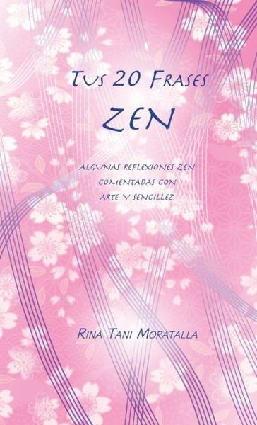 Cover for Tani Rina · Tus 20 Frases Zen (Pocketbok) [Revised edition] (2018)