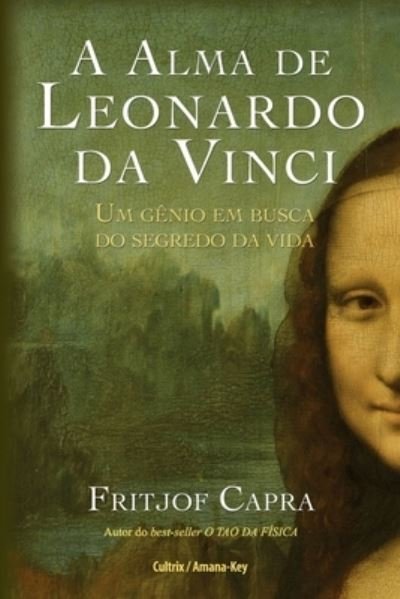 Cover for Fritjof Capra · A Alma De Leonardo Da Vinci: Um GÊnio Em Busca Do Segredo Da Viida (Paperback Bog) (2021)