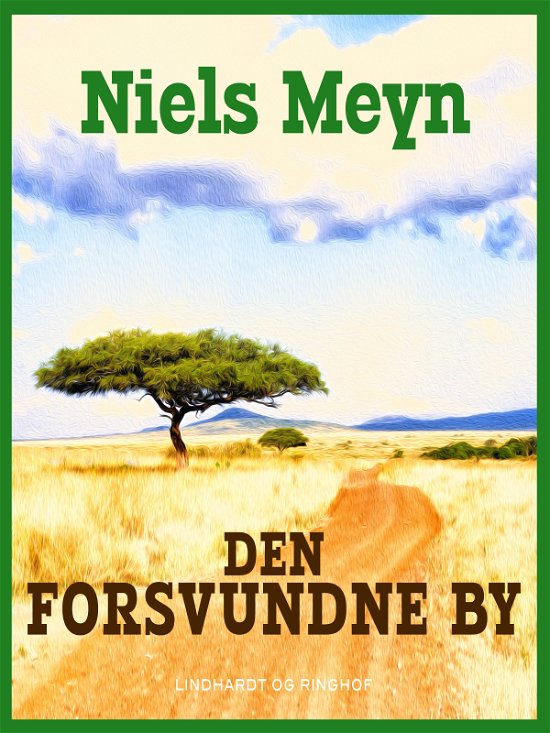Cover for Niels Meyn · Den forsvundne by (Sewn Spine Book) [2nd edition] (2017)