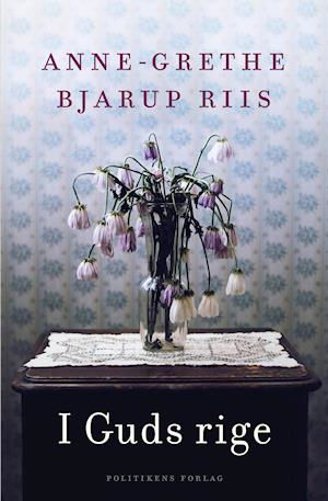 I Guds rige - Anne-Grethe Bjarup Riis - Bücher - Politikens Forlag - 9788740019995 - 27. August 2020