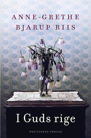 Cover for Anne-Grethe Bjarup Riis · I Guds rige (Inbunden Bok) [1:a utgåva] (2020)