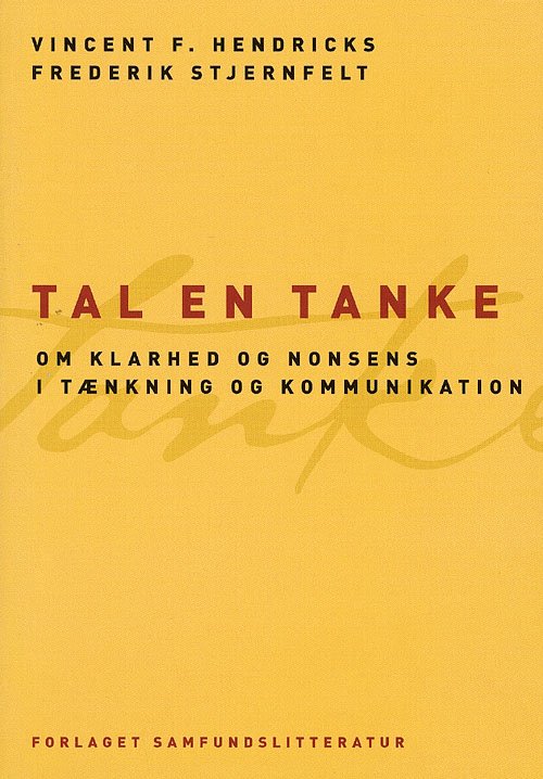 Cover for Vincent F. Hendricks og Frederik Stjernfelt · Tal en tanke (Hæftet bog) [1. udgave] (2007)