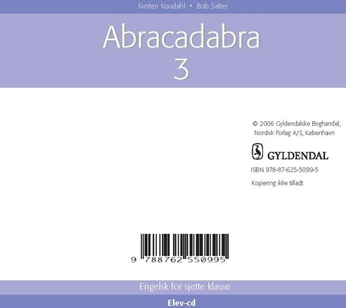 Abracadabra. 6. klasse: Abracadabra 3 - Kirsten Koudahl - Musiikki - Gyldendal - 9788762550995 - maanantai 24. huhtikuuta 2006