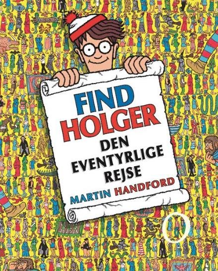 Cover for Martin Handford · Find Holger: FIND HOLGER - Den eventyrlige rejse (Bound Book) [1º edição] (2017)