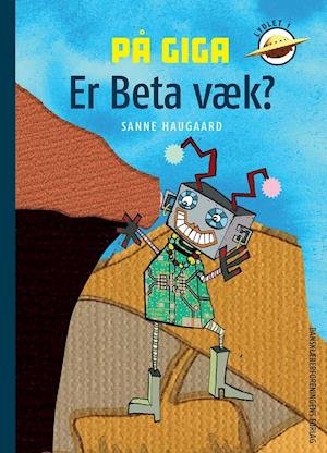 Cover for Sanne Haugaard · Lydlet 1: På Giga. Er Beta væk? (Hardcover Book) [1st edition] (2021)