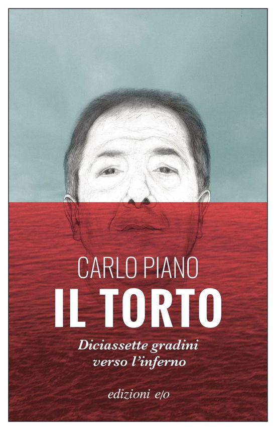 Cover for Carlo Piano · Il Torto. Diciassette Gradini Verso L'inferno (Book)