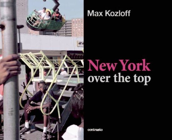 Cover for Max Kozloff · Max Kozloff: New York Over The Top (Innbunden bok) (2013)