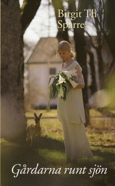 Gårdarna runt sjön - Birgit Th. Sparre - Boeken - Hjalmarson & Högberg Bokförlag - 9789172240995 - 25 mei 2009