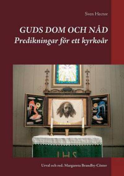 Cover for Sven Hector · Guds dom och nad: Predikningar foer ett kyrkoar (Paperback Book) (2016)