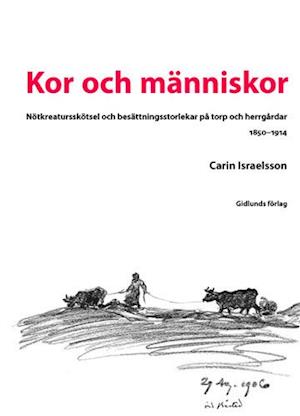 Cover for Carin Israelsson · Kor och människor : nötkreatur och besättningsstorlekar på torp och herrgår (Paperback Book) (2005)