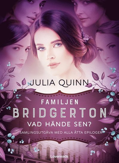 Familjen Bridgerton: Vad hände sen? - Julia Quinn - Bøger - Lovereads - 9789189589995 - 1. februar 2024