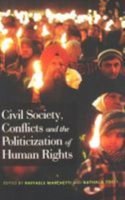 Cover for United Nations University · Civil Society, Conflicts and the Politicization of Human Rights (Hardcover Book) (2011)