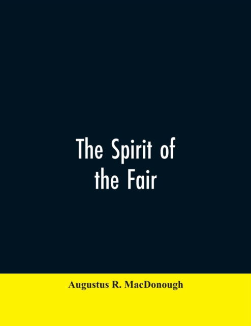 Cover for Augustus R MacDonough · The Spirit of the Fair (Paperback Bog) (2019)