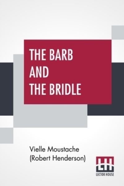 Cover for Vielle Moustache (Robert Henderson) · The Barb And The Bridle (Paperback Book) (2020)