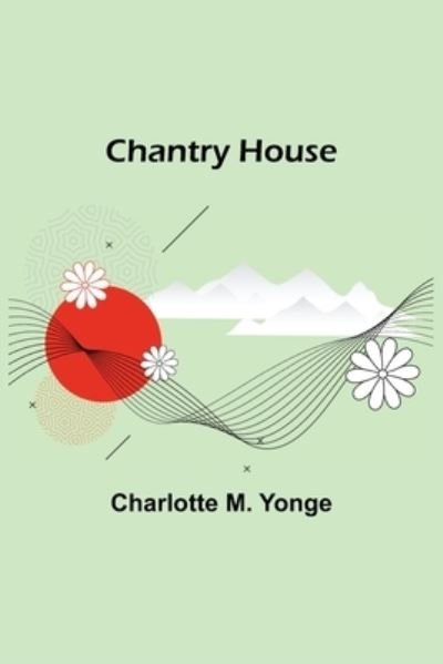 Cover for Charlotte M Yonge · Chantry House (Taschenbuch) (2021)