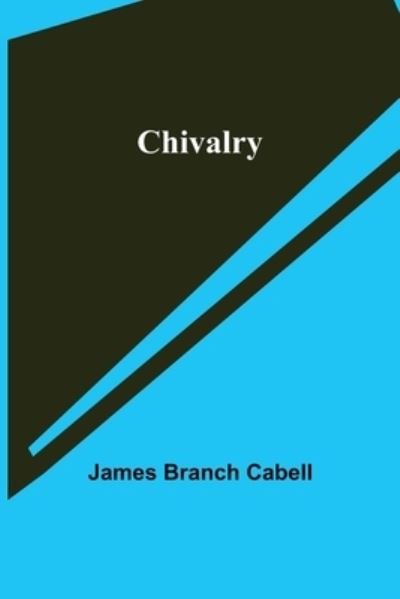 Cover for James Branch Cabell · Chivalry (Paperback Book) (2021)
