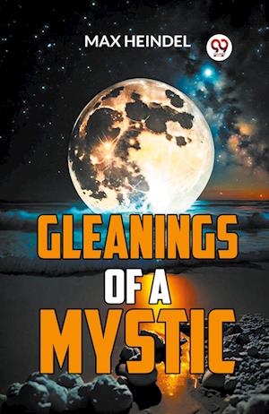 Cover for Max Heindel · Gleanings of a Mystic (Paperback Book) (2023)