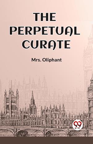 Cover for Mrs Oliphant · THE PERPETUAL CURATE (Edition2023) (Paperback Book) (2023)