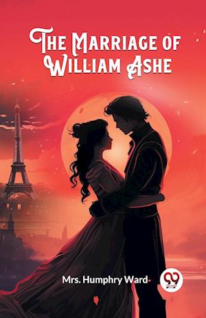 Cover for Mrs Humphry Ward · The Marriage of William Ashe (Edition2024) (Taschenbuch) (2024)