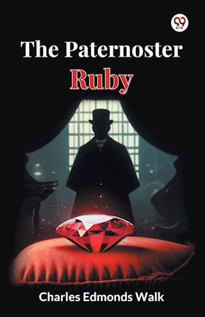 Cover for Charles Edmonds Walk · The Paternoster Ruby (Edition1) (Paperback Book) (2025)