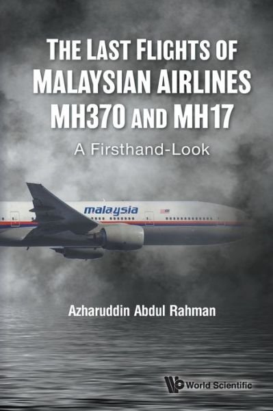 Cover for Azharuddin Abdul Rahman · Last Flights Of Malaysian Airlines Mh370 And Mh17, The: A Firsthand-look (Taschenbuch) (2022)