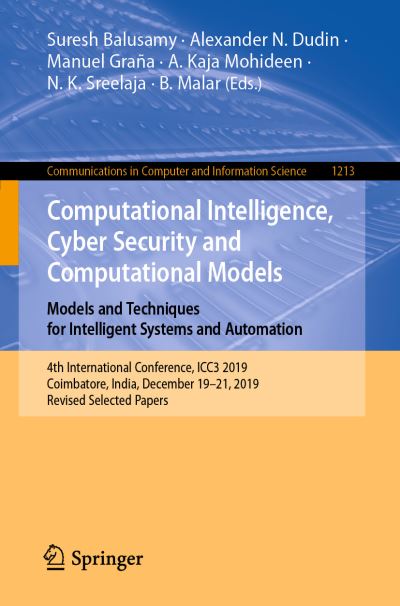 Computational Intelligence, Cyber Security and Computational Models. Models and Techniques for Intelligent Systems and Automation: 4th International Conference, ICC3 2019, Coimbatore, India, December 19–21, 2019, Revised Selected Papers - Communications i - - Books - Springer Verlag, Singapore - 9789811596995 - October 28, 2020